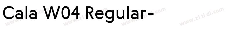 Cala W04 Regular字体转换 Cala W04 Regular字体转换